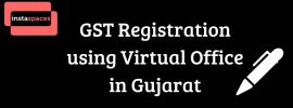 GST Registration using Virtual Office in Gujarat