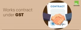 Is a Works Contractor required to be registered under GST
