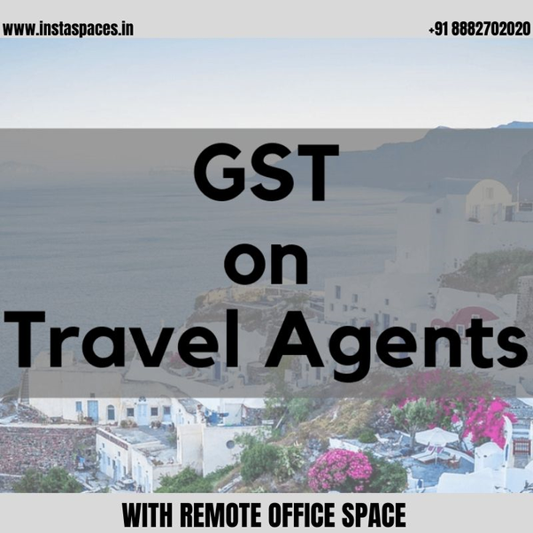 What will be the rate of GST for tour and travel agent